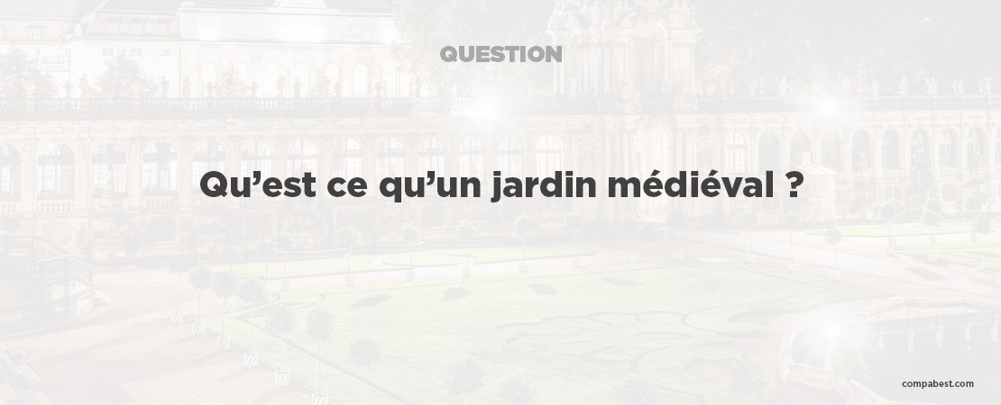 Qu'est ce qu'un jardin médiéval ?